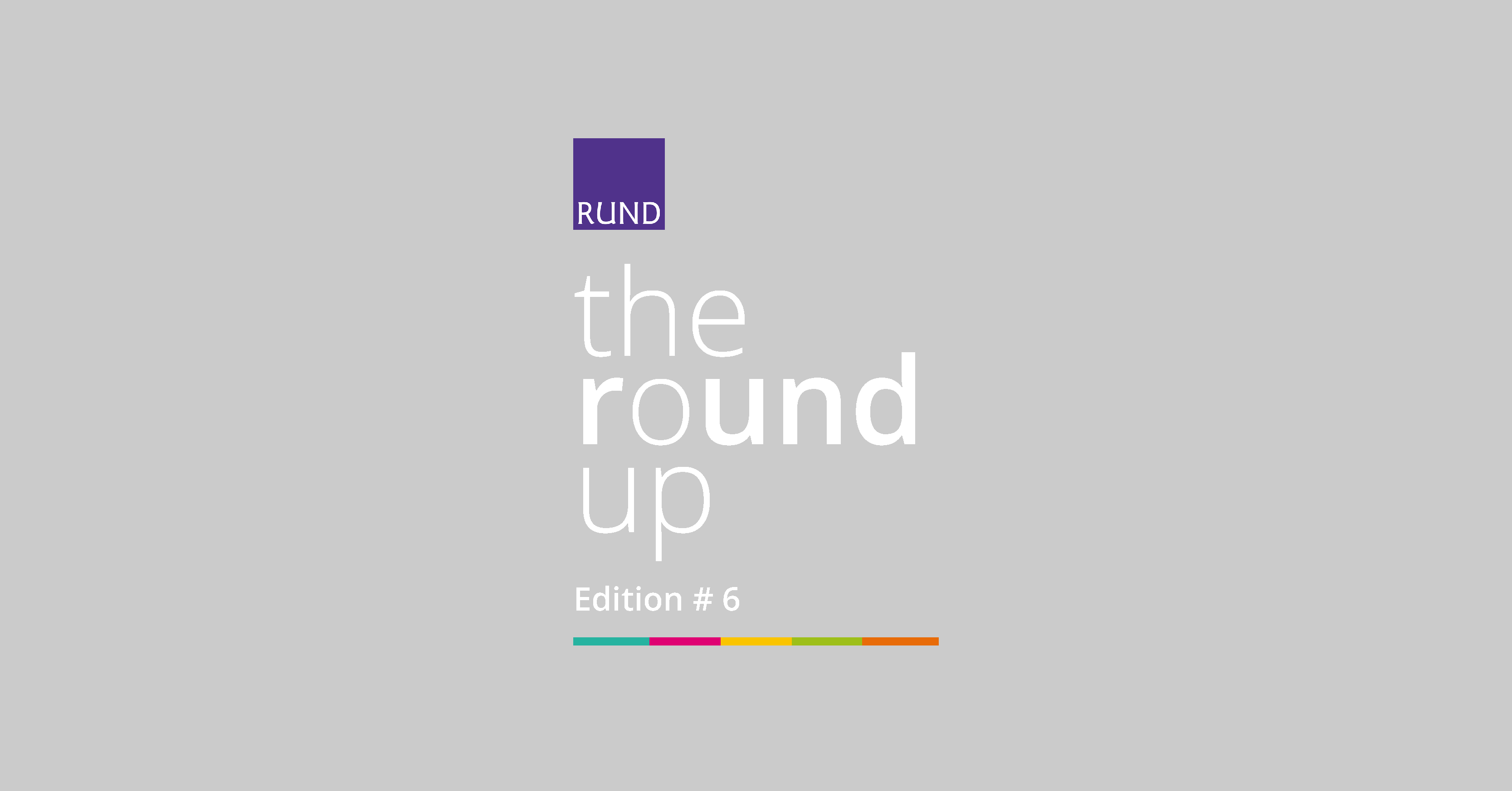 The RoUND Up Edition 6 now published